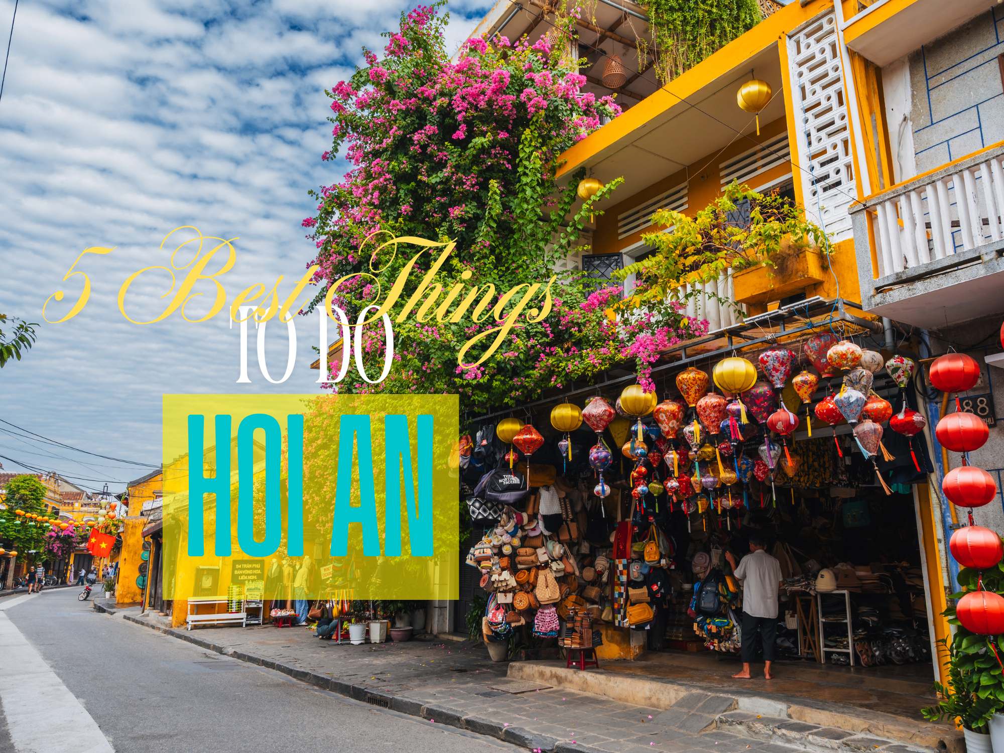 5 Best Things to Do in Hoi An Local Experiences & Places to Visit